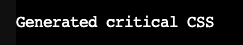 Messaggio di successo che indica "CSS critico generato" nella console